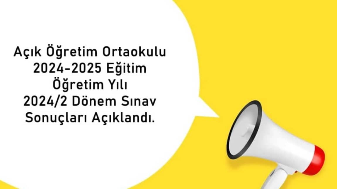 AÇIK ÖĞRETİM ORTAOKULU 2. DÖNEM SINAV SONUÇLARI AÇIKLANMIŞTIR.